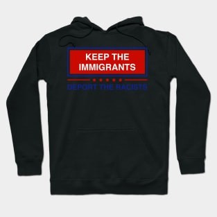 Keep Immigrants Deport The Racists Funny Hoodie